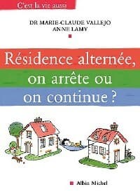 Résidence alternée, on arrête ou on continue? - Anne Lamy